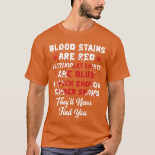 Blood Stains Are Red Horror funny T-Shirt