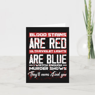 Blood Stains Are Red Ultraviolet Lights Are Blue H Card