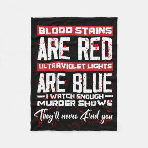 Blood Stains Are Red Ultraviolet Lights Are Blue H Fleece Blanket