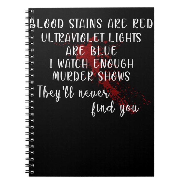 blood stains are red, ultraviolet lights are blue notebook (Front)