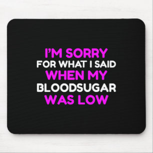 Blood Sugar Was Low Fun T1d Diabetic Type 1 Diabet Mouse Pad