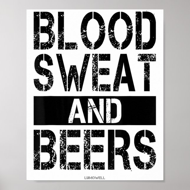 Blood Sweat And Beers - Fitness Gym Motivational S Poster (Front)