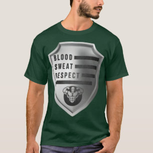 Blood sweat and respect T-Shirt