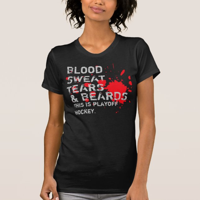 Blood, Sweat, Tears & Beards T-Shirt (Front)