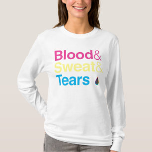 Blood & Sweat & Tears T-Shirt