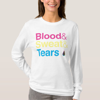 Blood & Sweat & Tears T-Shirt