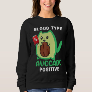 Blood Type Avocado Positive Guacamole Avocado Cat Sweatshirt