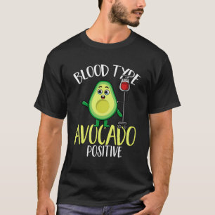 Blood Type Avocado Positive Vegan Guac Guacamole K T-Shirt