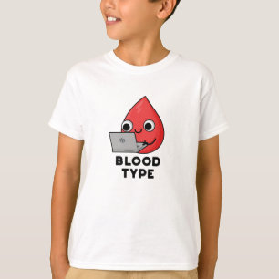 Blood Type Cute Blood Drop Pun T-Shirt