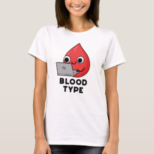 Blood Type Cute Blood Drop Pun T-Shirt