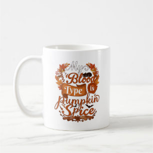 Blood Type Is Pumpkin Spice Halloween Black Cat Coffee Mug
