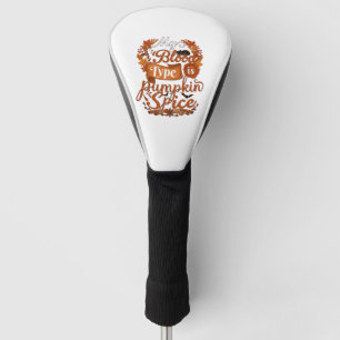 Blood Type Is Pumpkin Spice Halloween Black Cat Golf Head Cover