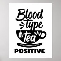 Blood Type Tea Positive Funny Tea Lover Puns