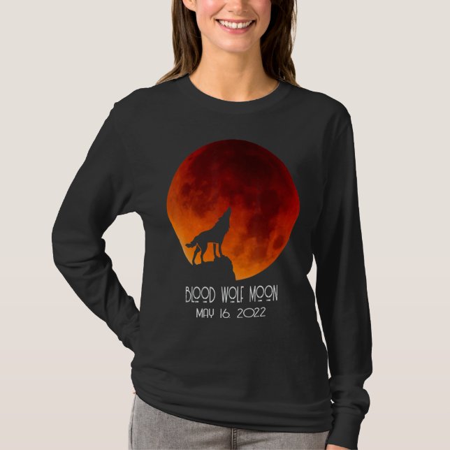 Blood Wolf Moon Total Lunar Eclipse May 16 2022 Bl T-Shirt (Front)