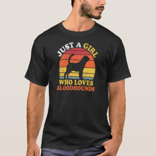 Bloodhound Dog Vintage Just A Girl Who Loves Blood T-Shirt