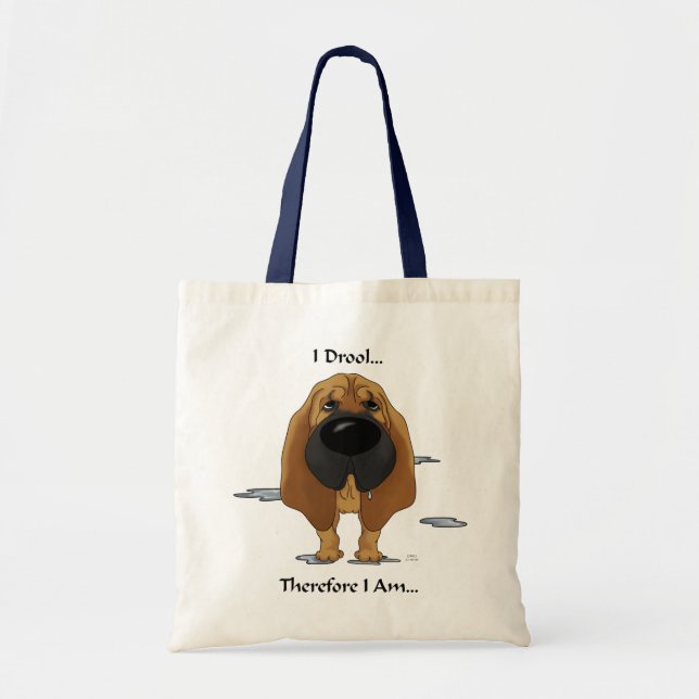Bloodhound - I Drool...Therefore I Am.. Tote Bag (Front)