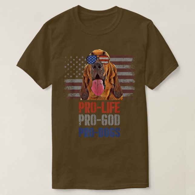 Bloodhound Pro Life Pro God Pro Dogs T-Shirt (Design Front)