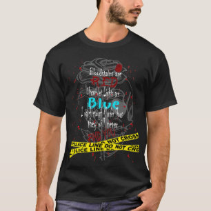 Bloodstains are red ultraviolet lights are blue T-Shirt