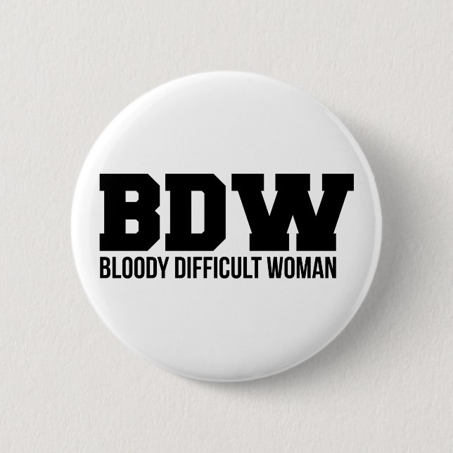 Bloody Difficult Woman Badge (Front)