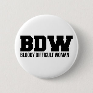 Bloody Difficult Woman Badge