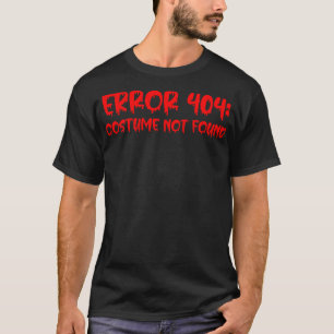 Bloody Error 0 Costume Not Found T-Shirt