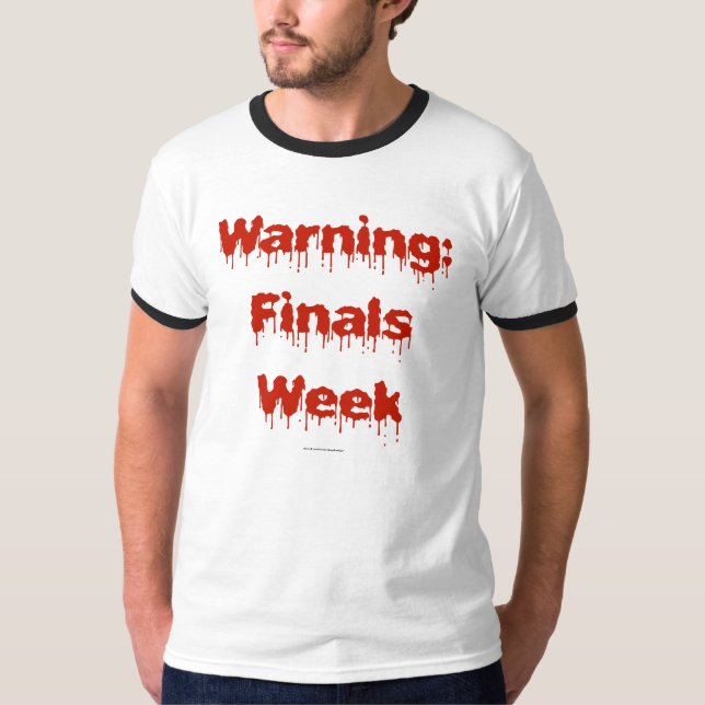 Bloody Finals Week T-Shirt (Front)
