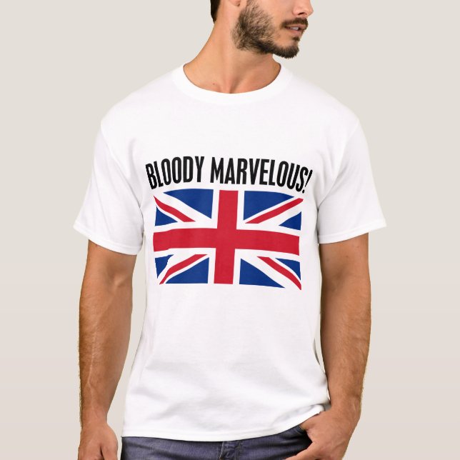 Bloody Marvellous! T-Shirt (Front)