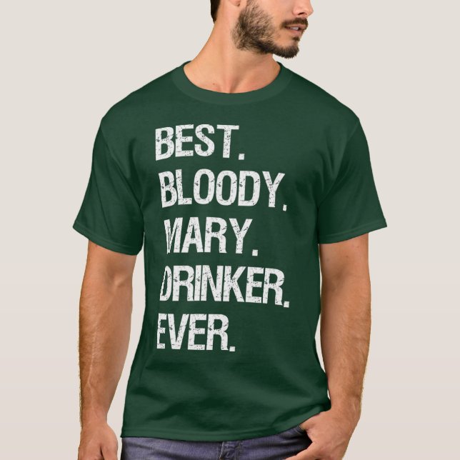 Bloody Mary   Funny Best Bloody Mary Drinker T-Shirt (Front)