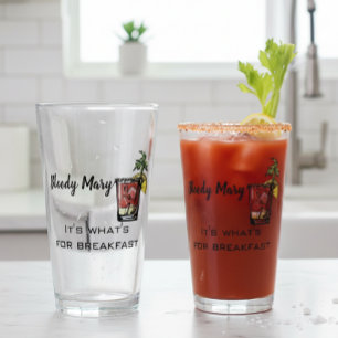 Bloody Mary It's What's for Breakfast Funny  Glass