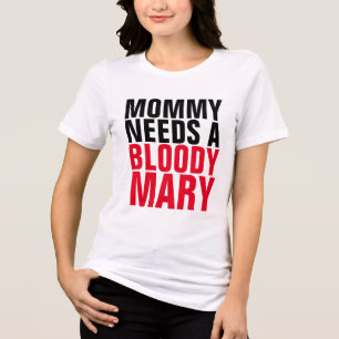 BLOODY MARY MOM T-SHIRTS