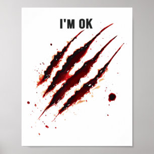 Bloody Shirt I'm Ok Blood Splatter Ripped Funny Ha Poster