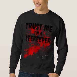 Bloody Trust Me Im A Beekeeper Scary Halloween Sweatshirt