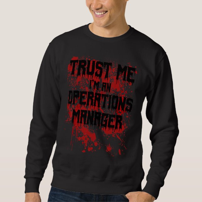 Bloody Trust Me I'm A Operations Manager Scary Hal Sweatshirt (Front)