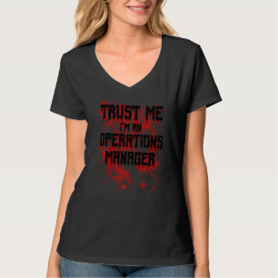 Bloody Trust Me I'm A Operations Manager Scary Hal T-Shirt