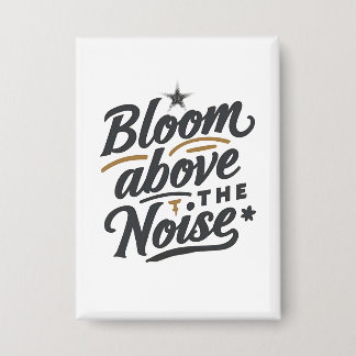 Bloom Above The Noise | Inspirational Retro