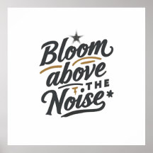 Bloom Above The Noise | Inspirational Retro