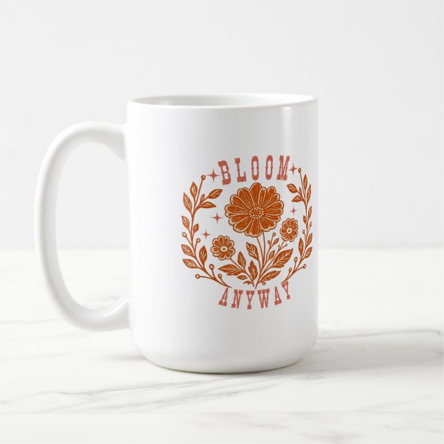 Bloom Anyway Coffee Mug (Left)