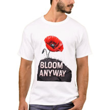 "Bloom Anyway" Inspiring Poppy Flower 