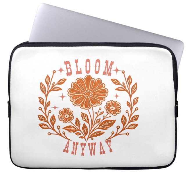 Bloom Anyway Laptop Sleeve (Front)