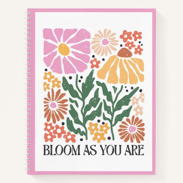 Bloom As You Are Boho Floral Inspirational Quote Notebook (Front)