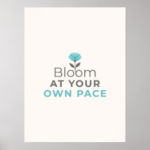 Bloom at Your Own Pace Minimal Motivational Poster