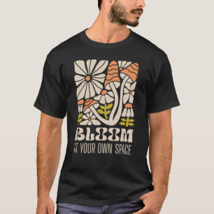 Bloom At Your Own Space – Retro Groovy Mushroom  T-Shirt