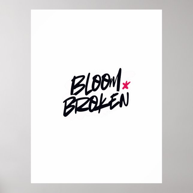BLOOM BROKEN POSTER (Front)