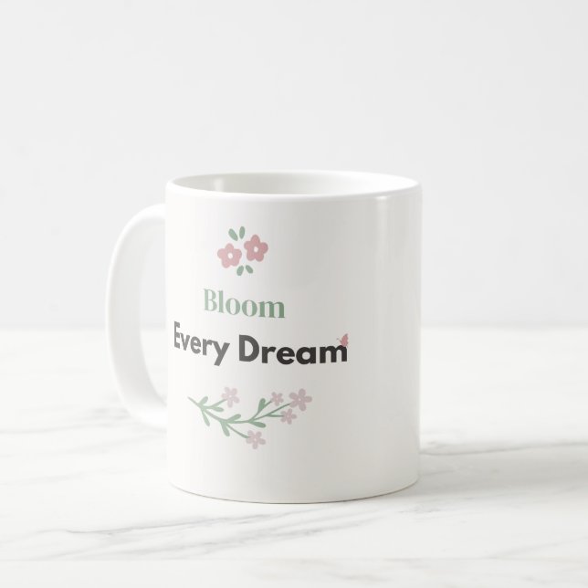 Bloom Every Dream Teacher Floral  Coffee Mug (Front Left)