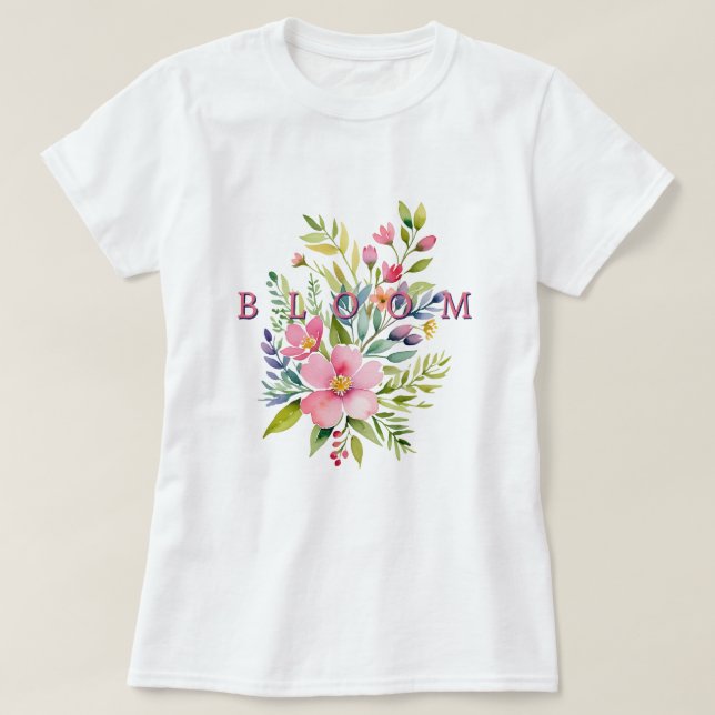 Bloom - Floral T-Shirt (Design Front)
