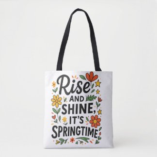 Bloom & Go – “Rise and Shine, It’s Springtime” Tote Bag