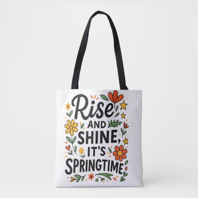 Bloom & Go – “Rise and Shine, It’s Springtime”  Tote Bag (Front)