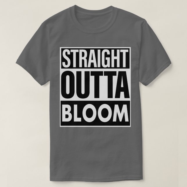 Bloom Name Straight Outta Bloom T-Shirt (Design Front)