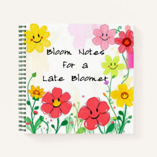 Bloom Notes for a Late Bloomer – Floral Notebook