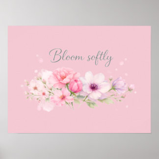 Bloom Softly – Pastel Watercolor Floral Poster